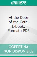 At the Door of the Gate. E-book. Formato PDF