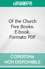 Of the Church Five Books. E-book. Formato PDF ebook di Richard Field