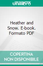 Heather and Snow. E-book. Formato PDF ebook di George Mac Donald