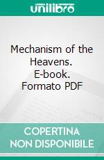 Mechanism of the Heavens. E-book. Formato PDF ebook