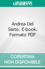 Andrea Del Sarto. E-book. Formato PDF ebook