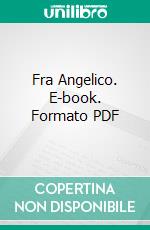 Fra Angelico. E-book. Formato PDF