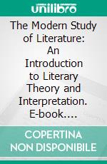 The Modern Study of Literature: An Introduction to Literary Theory and Interpretation. E-book. Formato PDF