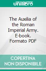 The Auxilia of the Roman Imperial Army. E-book. Formato PDF ebook