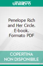 Penelope Rich and Her Circle. E-book. Formato PDF ebook