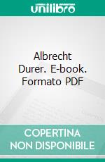 Albrecht Durer. E-book. Formato PDF ebook di Lina Eckenstein