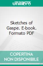 Sketches of Gaspe. E-book. Formato PDF ebook