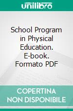 School Program in Physical Education. E-book. Formato PDF ebook