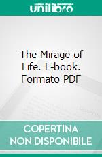 The Mirage of Life. E-book. Formato PDF