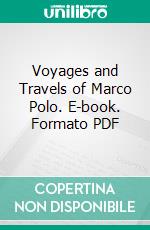 Voyages and Travels of Marco Polo. E-book. Formato PDF