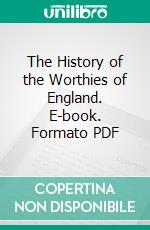 The History of the Worthies of England. E-book. Formato PDF ebook di Thomas Fuller