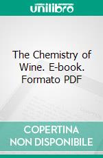 The Chemistry of Wine. E-book. Formato PDF ebook
