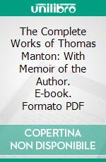 The Complete Works of Thomas Manton: With Memoir of the Author. E-book. Formato PDF