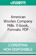 American Woolen Company Mills. E-book. Formato PDF ebook