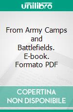 From Army Camps and Battlefields. E-book. Formato PDF ebook di Gustav Stearns