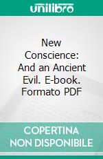 New Conscience: And an Ancient Evil. E-book. Formato PDF ebook di Jane Addams