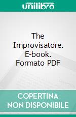 The Improvisatore. E-book. Formato PDF ebook di Hans Christian Andersen