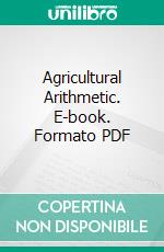 Agricultural Arithmetic. E-book. Formato PDF ebook