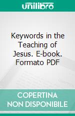 Keywords in the Teaching of Jesus. E-book. Formato PDF ebook