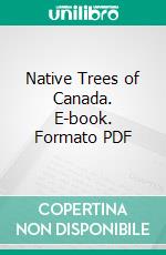 Native Trees of Canada. E-book. Formato PDF ebook