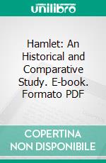 Hamlet: An Historical and Comparative Study. E-book. Formato PDF ebook