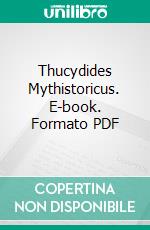 Thucydides Mythistoricus. E-book. Formato PDF ebook di Francis Macdonald Cornford