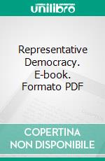 Representative Democracy. E-book. Formato PDF ebook di John R. Commons