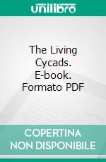 The Living Cycads. E-book. Formato PDF ebook di Charles Joseph Chamberlain