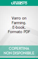 Varro on Farming. E-book. Formato PDF ebook