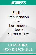 English Pronunciation for Foreigners. E-book. Formato PDF ebook di Sarah Jan Barrows