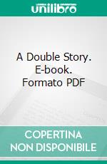 A Double Story. E-book. Formato PDF ebook di George Macdonald