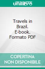 Travels in Brazil. E-book. Formato PDF ebook