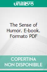 The Sense of Humor. E-book. Formato PDF ebook di Max Eastman