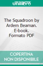 The Squadroon by Ardern Beaman. E-book. Formato PDF ebook