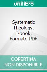 Systematic Theology. E-book. Formato PDF ebook