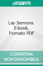 Lay Sermons. E-book. Formato PDF ebook di Samuel Taylor Coleridge