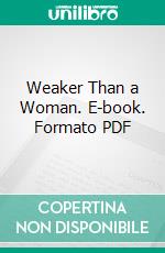 Weaker Than a Woman. E-book. Formato PDF ebook