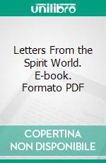 Letters From the Spirit World. E-book. Formato PDF ebook di Carlyle Petersilea