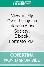 View of My Own: Essays in Literature and Society. E-book. Formato PDF ebook