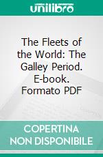 The Fleets of the World: The Galley Period. E-book. Formato PDF