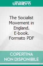 The Socialist Movement in England. E-book. Formato PDF ebook