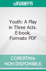 Youth: A Play in Three Acts. E-book. Formato PDF ebook di Miles Malleson