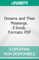 Dreams and Their Meanings. E-book. Formato PDF ebook