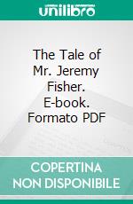 The Tale of Mr. Jeremy Fisher. E-book. Formato PDF ebook