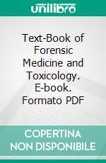 Text-Book of Forensic Medicine and Toxicology. E-book. Formato PDF ebook di Robert James McLean Buchanan