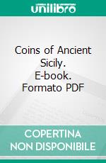 Coins of Ancient Sicily. E-book. Formato PDF ebook