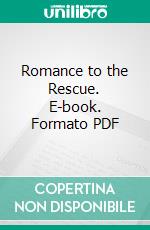 Romance to the Rescue. E-book. Formato PDF ebook