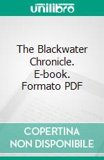 The Blackwater Chronicle. E-book. Formato PDF ebook