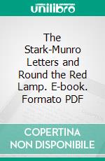 The Stark-Munro Letters and Round the Red Lamp. E-book. Formato PDF ebook di Arthur Conan Doyle