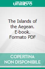 The Islands of the Aegean. E-book. Formato PDF ebook di Henry Fanshawe Tozer